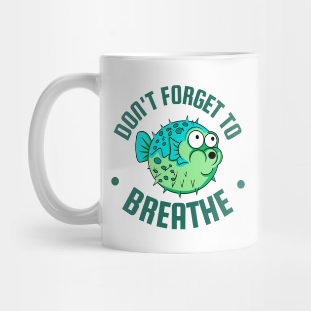 Don't forget to breathe with puffer fish by pickledpossums